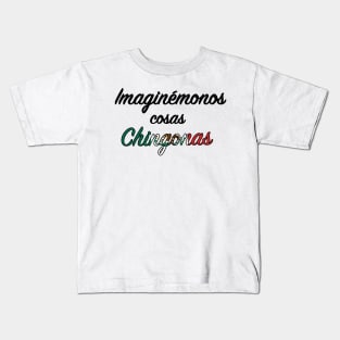 Imaginémonos cosas chingonas - Cursive Kids T-Shirt